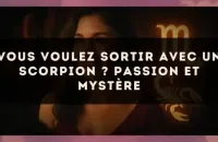 🦂 Vous voulez sortir avec un Scorpion ? Passion et mystère