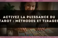 Activez la puissance du tarot : méthodes et tirages