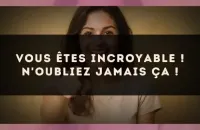 🌟 Vous êtes incroyable ! N'oubliez jamais ça !
