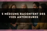 5 médiums racontent des vies antérieures