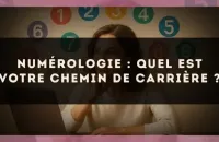🔢 Numérologie : quel est votre chemin de carrière ?