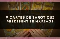 9 cartes de tarot qui prédisent le mariage