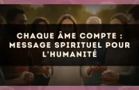 Chaque âme compte : message spirituel pour l'humanité