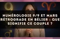 🔮 Numérologie 9/9 et Mars Rétrograde en Bélier : Que Signifie ce Couple ?