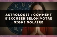 🔮 Astrologie : comment s'excuser selon votre signe solaire