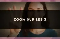 🔺 Zoom sur les 3