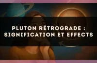 🪐 Pluton rétrograde : signification et effects