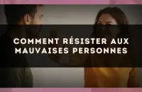 🛡️ Comment résister aux mauvaises personnes