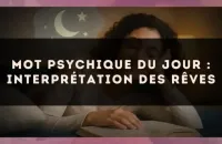 Mot psychique du jour : interprétation des rêves