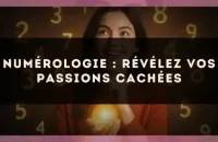 🔢 Numérologie : révélez vos passions cachées