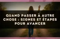Quand passer à autre chose : signes et étapes pour avancer