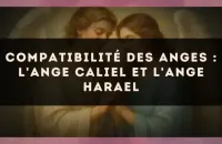 Compatibilité des anges : l'Ange Caliel et l'Ange Harael