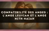 Compatibilité des anges : l'Ange Leuviah et l'Ange Nith?Haiah