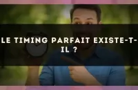 Le timing parfait existe-t-il ?