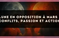 Lune en opposition à Mars : conflits, passion et action