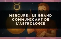 Mercure : le grand communicant de l'astrologie