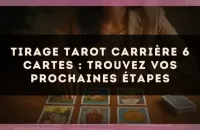 🔮 Tirage tarot carrière 6 cartes : trouvez vos prochaines étapes