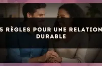 5 règles pour une relation durable