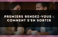 Premiers rendez-vous : comment s'en sortir