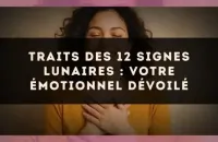 🌙 Traits des 12 signes lunaires : votre émotionnel dévoilé