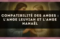 Compatibilité des anges : l'Ange Leuviah et l'Ange Nanaël