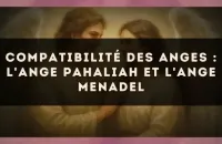 Compatibilité des anges : l'Ange Pahaliah et l'Ange Menadel