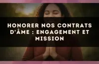 Honorer nos contrats d'âme : engagement et mission