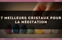 7 meilleurs cristaux pour la méditation