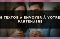8 textos à envoyer à votre partenaire