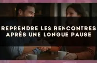 Reprendre les rencontres après une longue pause