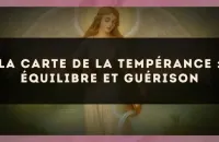 La carte de la Tempérance : équilibre et guérison