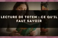 Lecture de totem : ce qu'il faut savoir