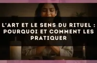 L'art et le sens du rituel : pourquoi et comment les pratiquer