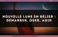 ♈ Nouvelle Lune en Bélier : démarrer, oser, agir