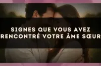 Signes que vous avez rencontré votre âme sœur
