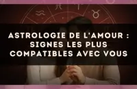 💞 Astrologie de l'amour : signes les plus compatibles avec vous