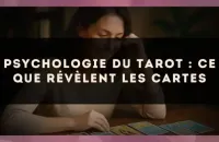 Psychologie du tarot : ce que révèlent les cartes