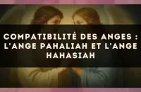 Compatibilité des anges : l'Ange Pahaliah et l'Ange Hahasiah