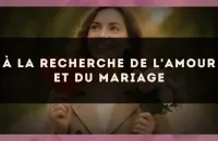 À la recherche de l'amour et du mariage