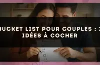 Bucket list pour couples : 7 idées à cocher