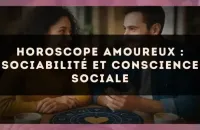 Horoscope amoureux : sociabilité et conscience sociale