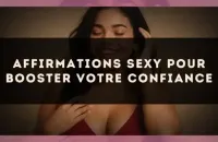 Affirmations sexy pour booster votre confiance