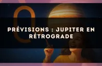 Prévisions : Jupiter en rétrograde