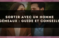Sortir avec un Homme Gémeaux : Guide et Conseils