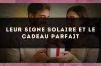 Leur signe solaire et le cadeau parfait