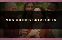Vos guides spirituels