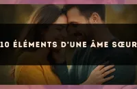 10 éléments d'une âme sœur