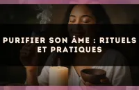 Purifier son âme : rituels et pratiques
