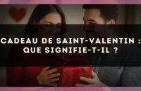 Cadeau de Saint-Valentin : Que Signifie-t-il ?