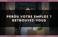 Perdu votre emploi ? Retrouvez-vous